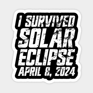 I Survived Solar Eclipse April 8, 2024 Magnet