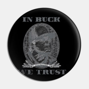 Buck Showalter In Buck We Trust Pin