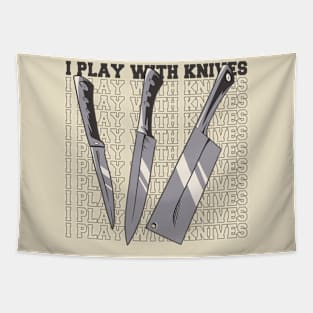 i play with knives Tapestry