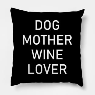 Dog Mother Wine Lover Pillow