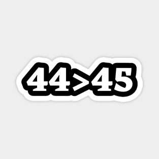 44 > 45 Magnet