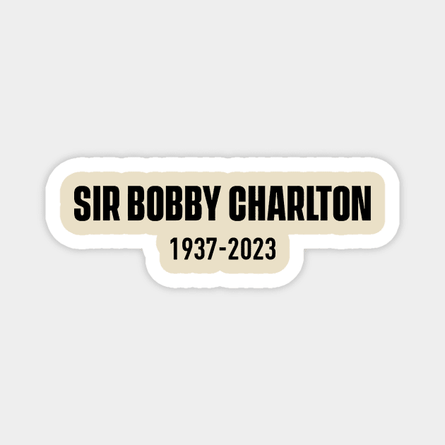 Rip Sir Bobby Charlton Magnet by Berujung Harmony