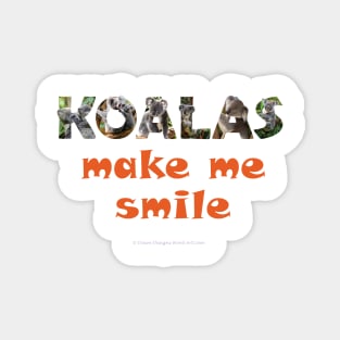 Koalas make me smile - wildlife oil painting word art Magnet