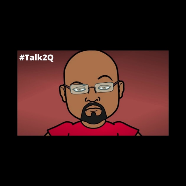 Talk 2 Q! (2022) by T2Q