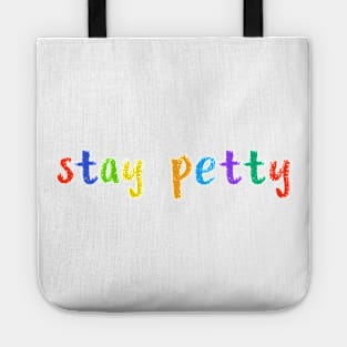 stay petty Tote