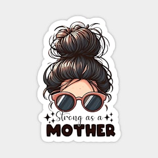 Strong As a Mother, Mother's Day Gift Magnet