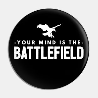 Your Mind is the Battlefield (Simple Sign) Pin