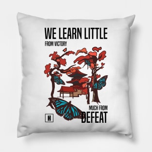 We learn little from victory much from defeat White Version Pillow