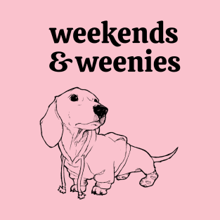 Weekends and Weenies T-Shirt