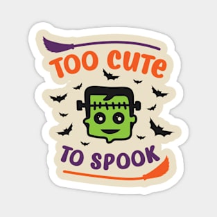 Too Cute to Spook Magnet