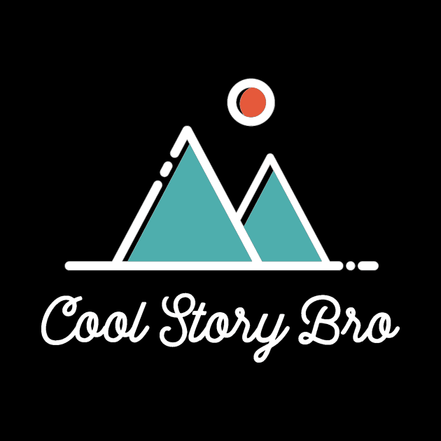 Cool Story Bro - Minimalist Sarcastic Saying by ballhard