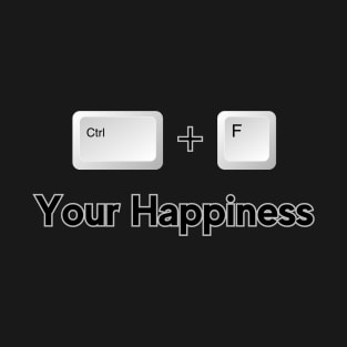 Find Your Happiness Nerd Geek Hot Key Input T-Shirt