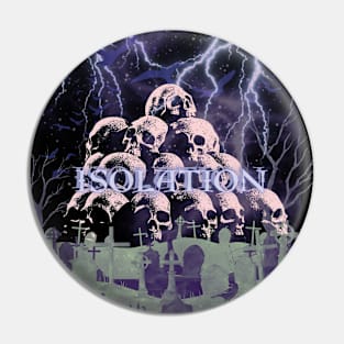 ISOLATION _SkullsCryToo_ Pin