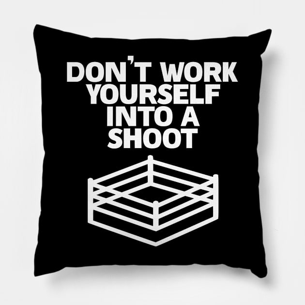 Don't work yourself into a shoot Pillow by Spot Monkey Designs