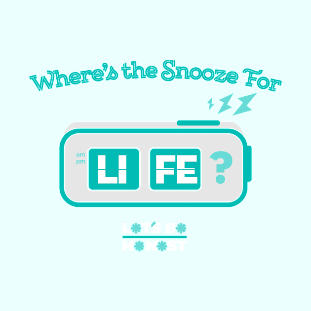 Snooze For Life. by letsbehonest