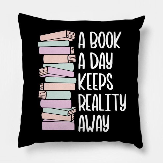 A Book A Day Keeps Reality Away - White Text Pillow by DesiOsarii