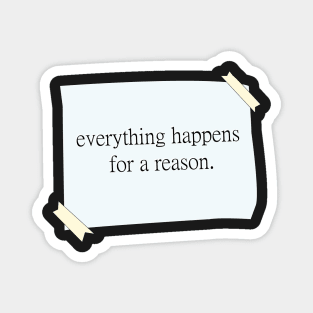 Everything happens for a reason quote Magnet