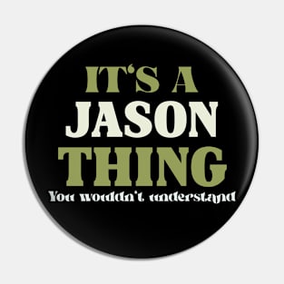 It's a Jason Thing You Wouldn't Understand Pin