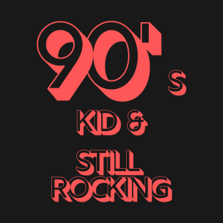 90s Kid and Still Rocking #2 T-Shirt