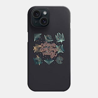 Celebrate Every Tiny Victory Phone Case