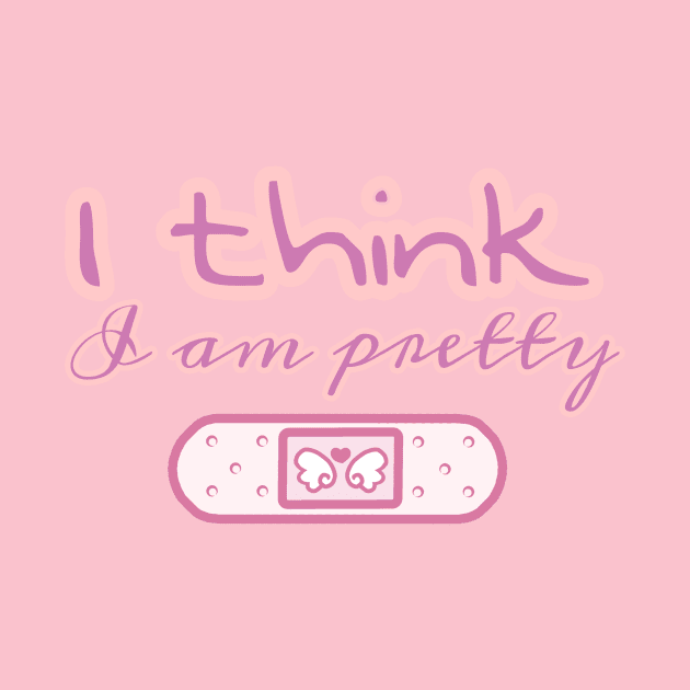 I think I am pretty by Byreem