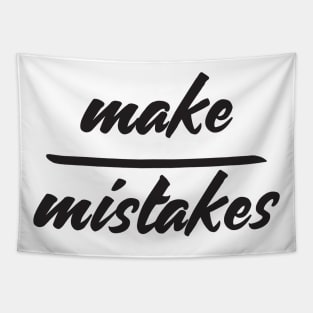 make mistakes Tapestry