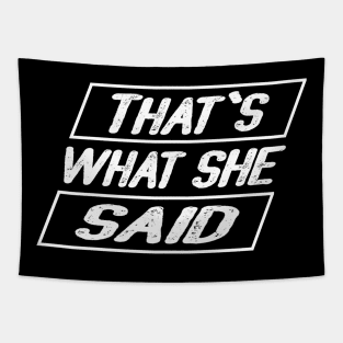 that's what she said Tapestry