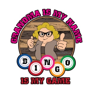 Grandma Is My Name Bingo Is My Game Grandmother Novelty Gift T-Shirt