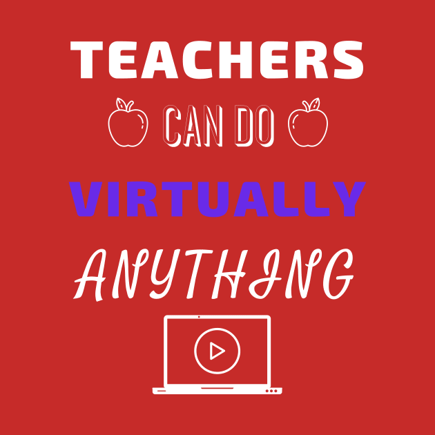 Teachers Can Do Virtually Anything by Cool and Awesome