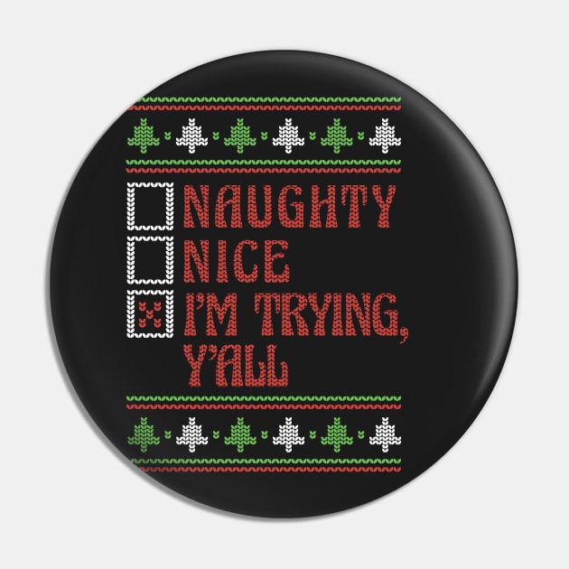 Retro Naughty Nice I'm Trying Y'all // Ugly Xmas Sweater Style Pin by Now Boarding