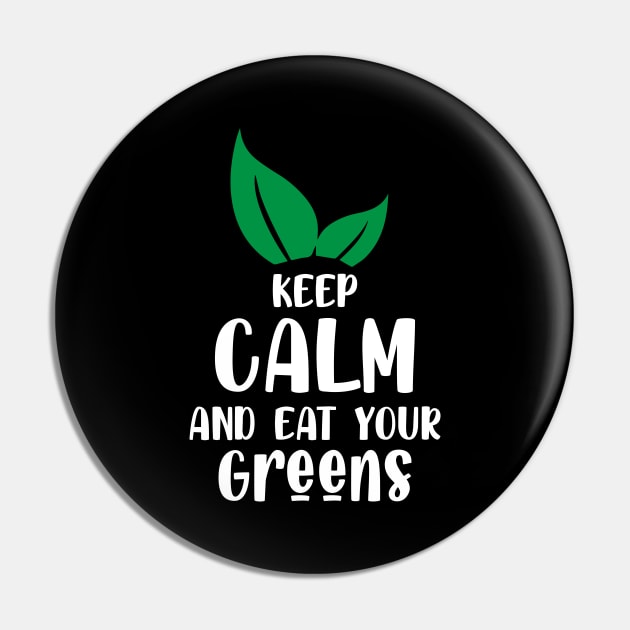 Keep clam and eat your greens Pin by FatTize