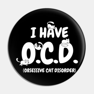 I HAVE O.C.D. Funny Cat Pin