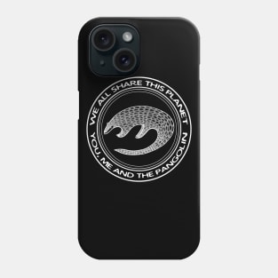 Pangolin - We All Share This Planet - animal drawing Phone Case