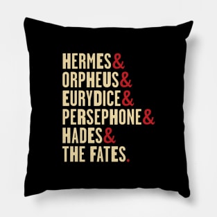 Hadestown Character Names - Hermes, Orpheus, Eurydice, Persephone, Hades & the Fates Pillow