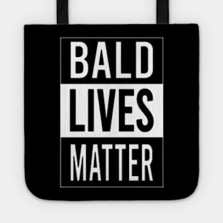 BALD LIVES MATTER Tote