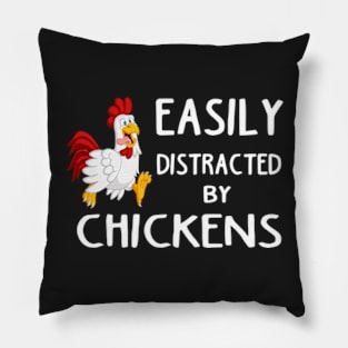 Funny Easily Distracted By Chickens gift for girlfriend, boyfiend, wife husband, son, daughter. Pillow