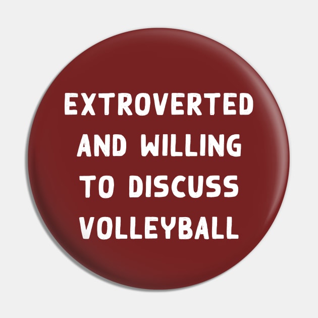 Extroverted and willing to discuss Volleyball Pin by Teeworthy Designs