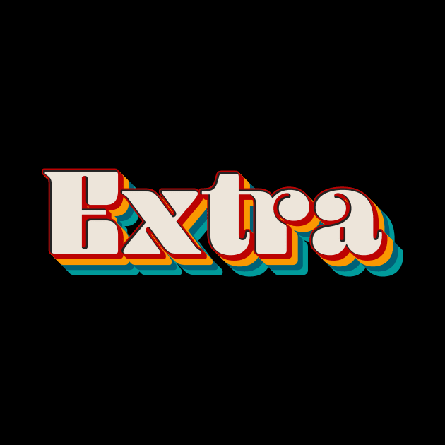 Extra by n23tees