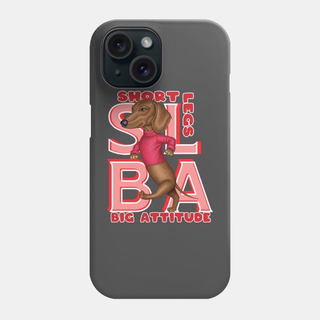 cute funny doxie dog attitude dachshund dog fur baby mom and dad gift Phone Case by Danny Gordon Art