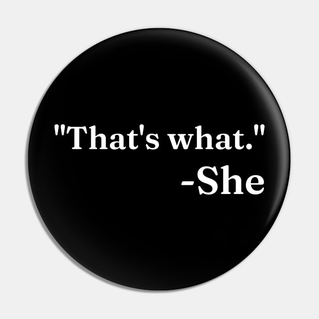 That's What She Said Funny Quote Pin by teecloud