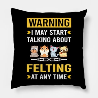 Warning Felting Felt Felter Pillow