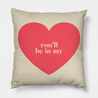 You'll Be In My Heart Pillow