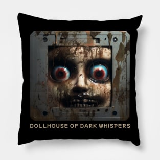 Doll House of Dark Whispers - Horror and Terror Pillow