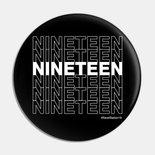 NINETEEN #SaveStation19 (White Text) Pin