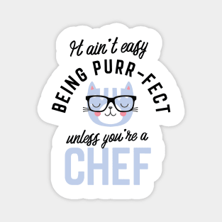 Chef Cat Gifts for Cat Lovers - It ain't easy being Purr Fect Magnet