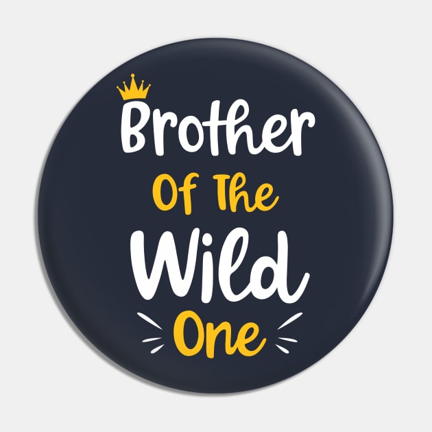 Brother Of The Wild One Funny Kids 1st birthday Gift Pin by BioLite