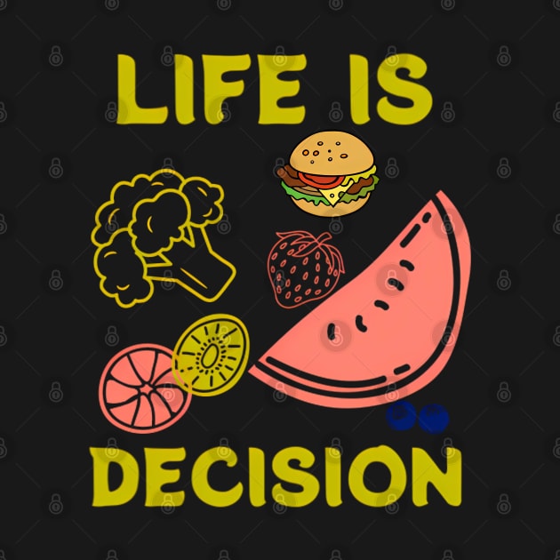 Life is decision by BrisaArtPrints