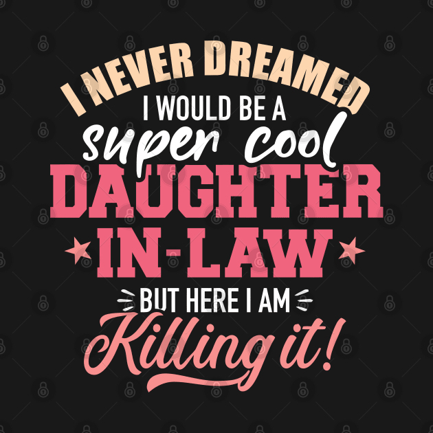 I never dreamed I would be a super cool daughter-in-law by Kristin Renee