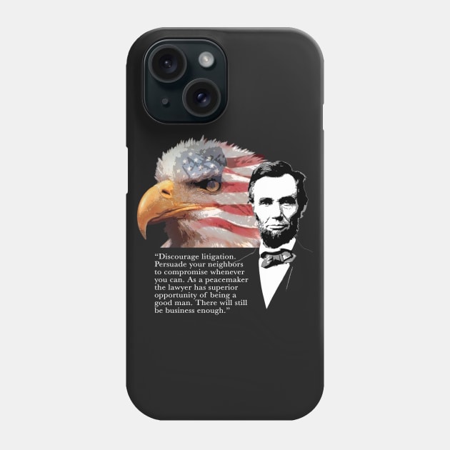 Abraham Lincoln Quote 4 Phone Case by EJTees