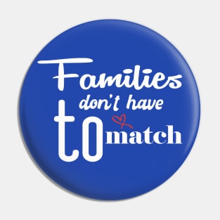 Families don't have to match  Cute Family Gift idea for Mom, Dad and Siblings Pin